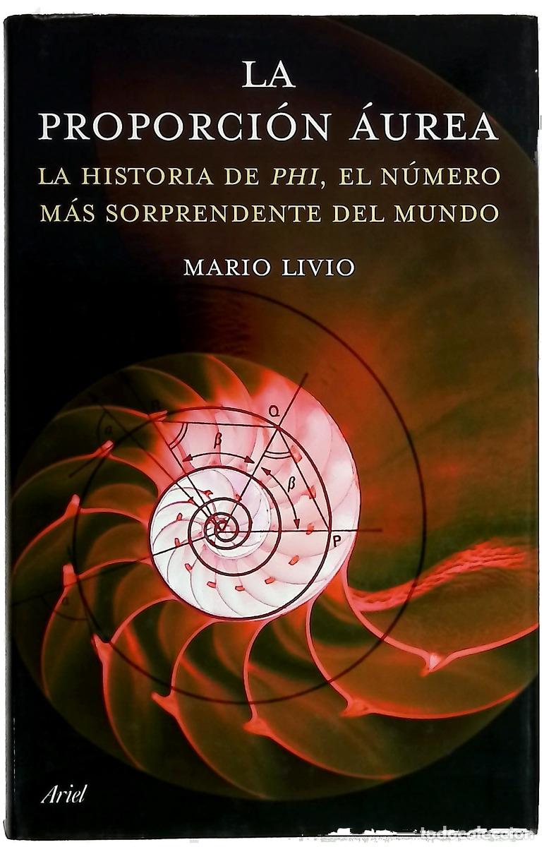 Libros: La proporci&oacute;n &aacute;urea la historia de &rdquo;phi&rdquo;, el n&uacute;mero m&aacute;s enigm&aacute;tico del mundo