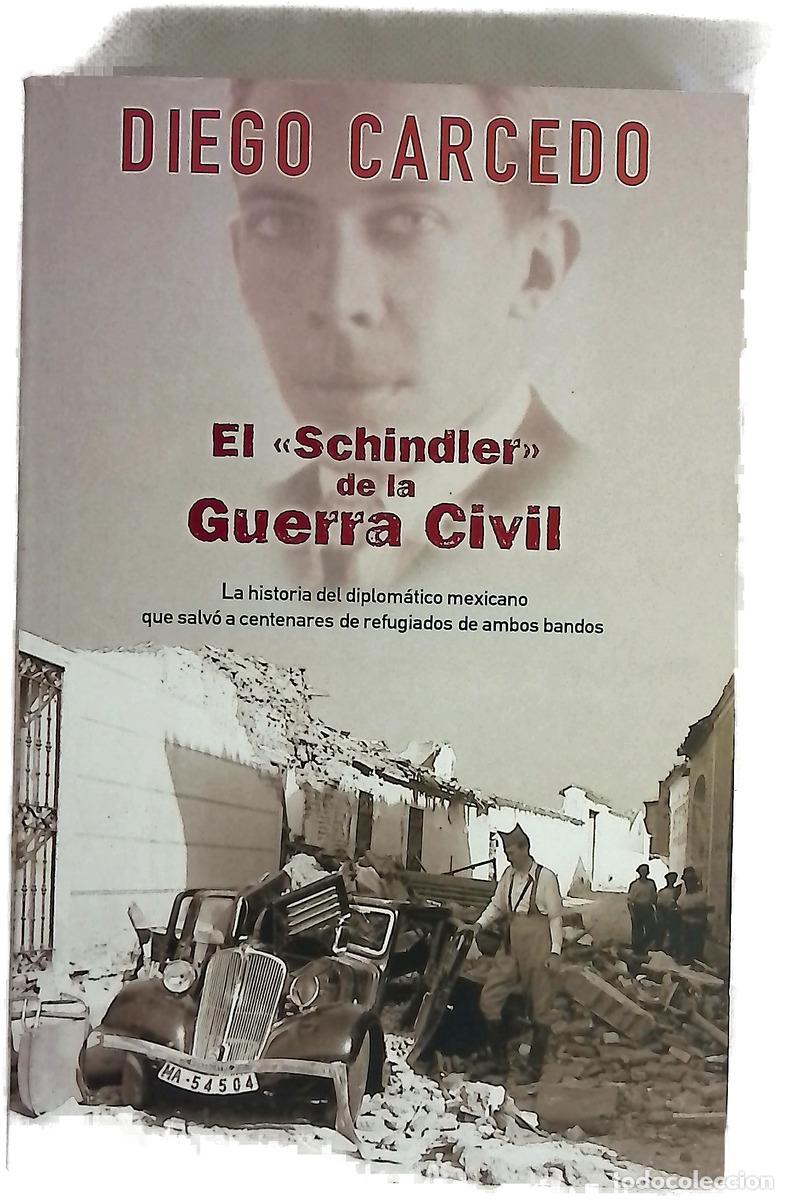 Libri di seconda mano: El &rdquo;Schindler&rdquo; de la guerra civil la historia del diplom&aacute;tico mexicano que salv&oacute; a centenares de ...