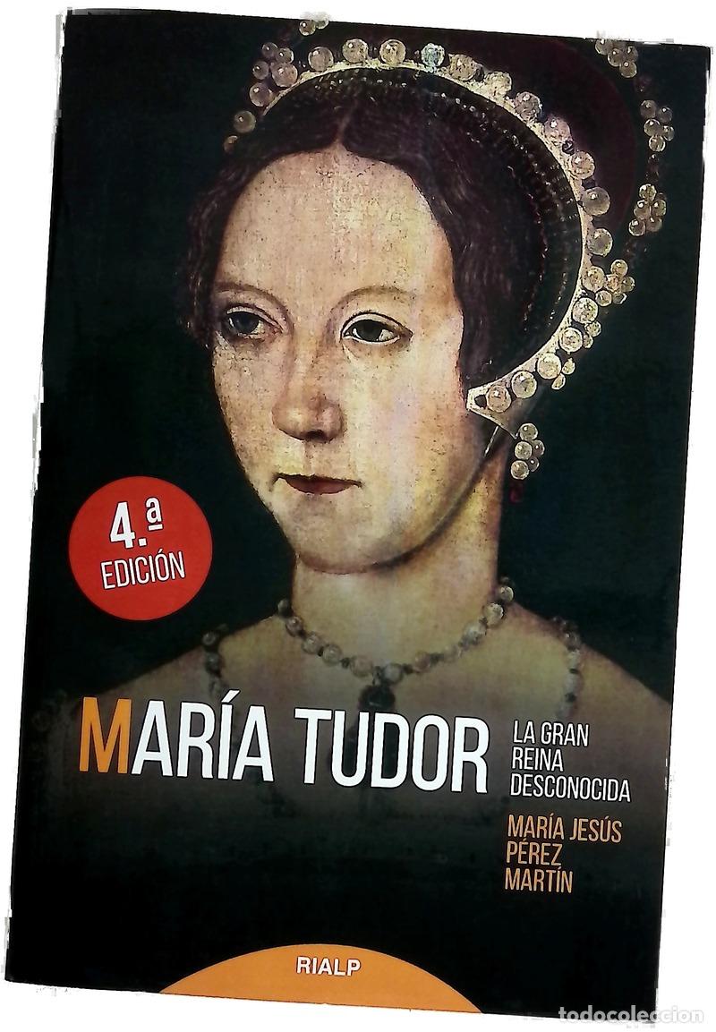 Libros: Mar&iacute;a Tudor. La gran reina desconocida