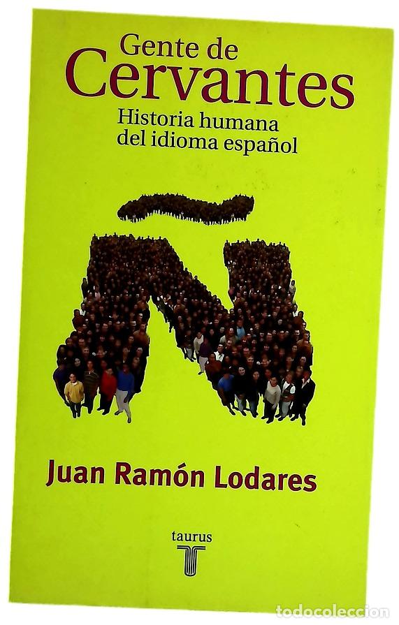 Libros: Gente de Cervantes historia humana del idioma espa&ntilde;ol