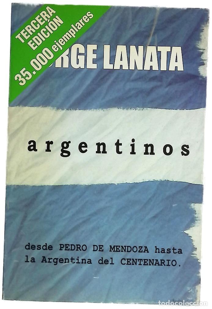 Libros: Argentinos - Desde Pedro de Mendoza Hasta La Argentina del Centenario