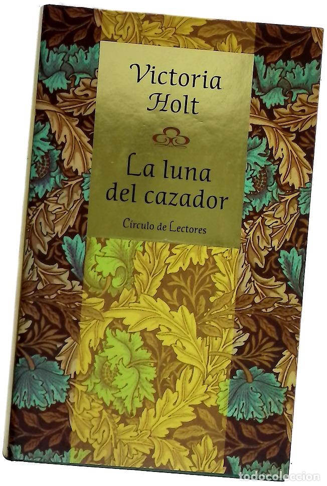 Libros: La luna del cazador - Holt, Victoria