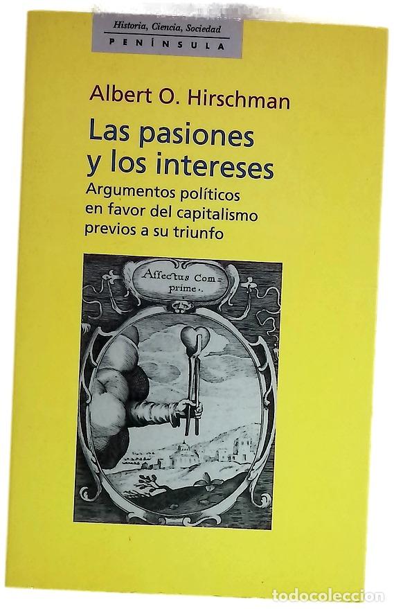 Libros: Las pasiones y los intereses argumentos pol&iacute;ticos en favor del capitalismo previos a su triunfo