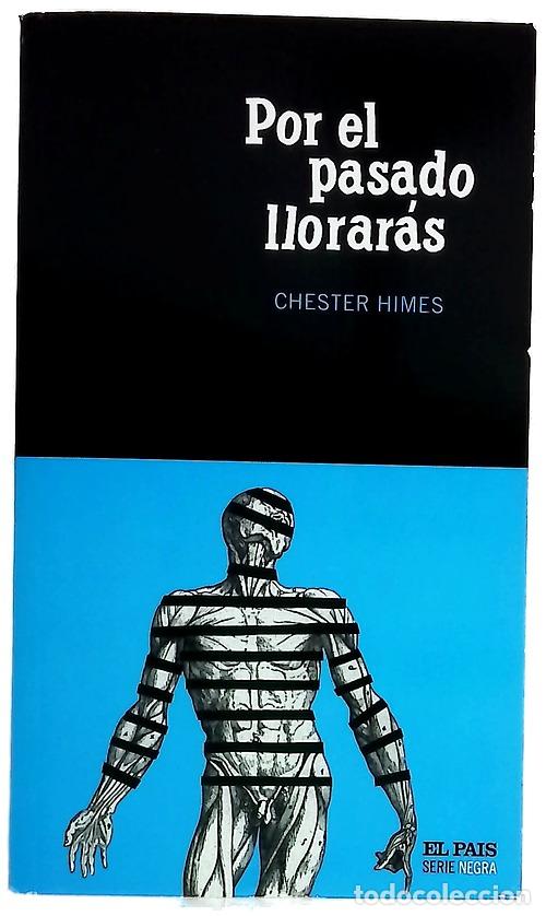 books: Por el pasado llorar&aacute;s - Himes, Chester B