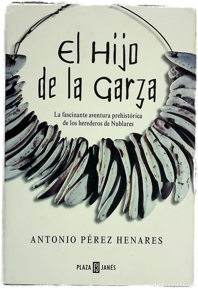 Libros: El hijo de la garza - P&eacute;rez Henares, Antonio