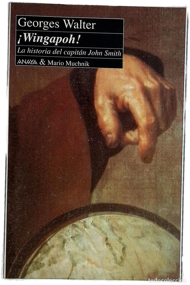 Libros: &iexcl;Wingapoh! las aventuras del capit&aacute;n John Smith : seg&uacute;n la Relaci&oacute;n verdadera que concierne a la ...