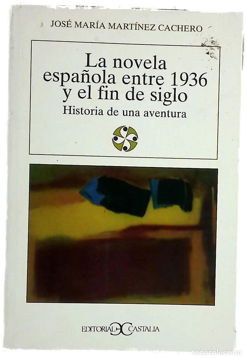 Libros: La novela espa&ntilde;ola entre 1936 y el fin de siglo historia de una aventura