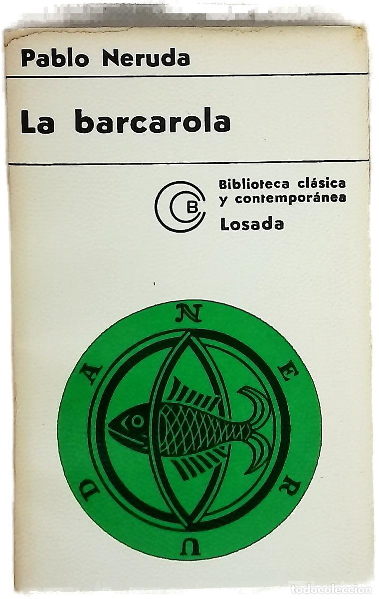 Libros: La barcarola - Neruda, Pablo - Foto 1