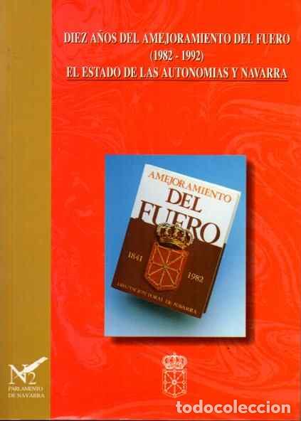 Libros: Diez a&ntilde;os del amejoramiento del fuero (1982-1992). - Varios Autores