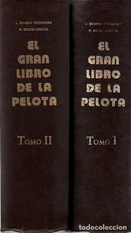 Libros: El Gran Libro de la Pelota. Deporte universal. Tomos I y II - Bomb&iacute;n Fern&aacute;ndez, Luis/ Bozas-Urrutia,