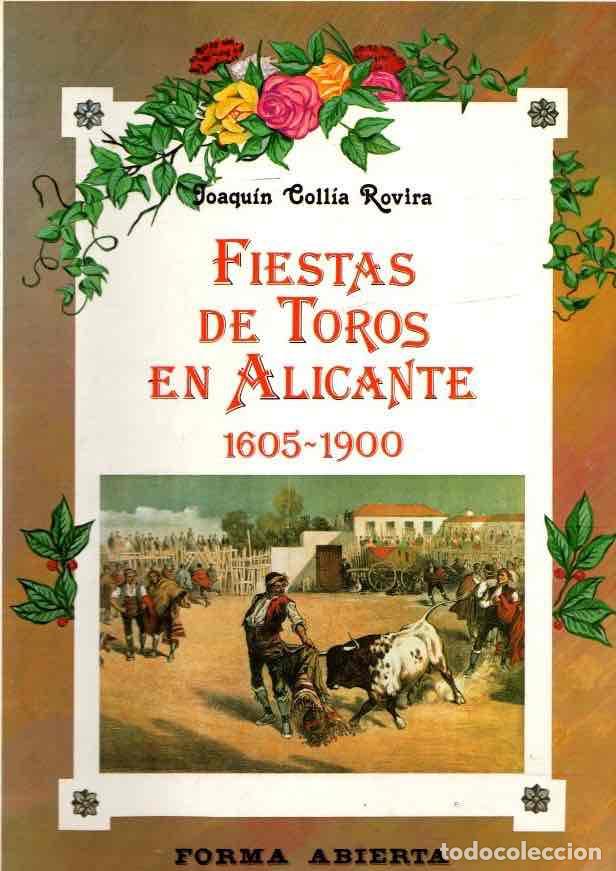 Libros: Fiestas de Toros en Alicante (1605-1900) - Coll&iacute;a Rovira, Joaqu&iacute;n