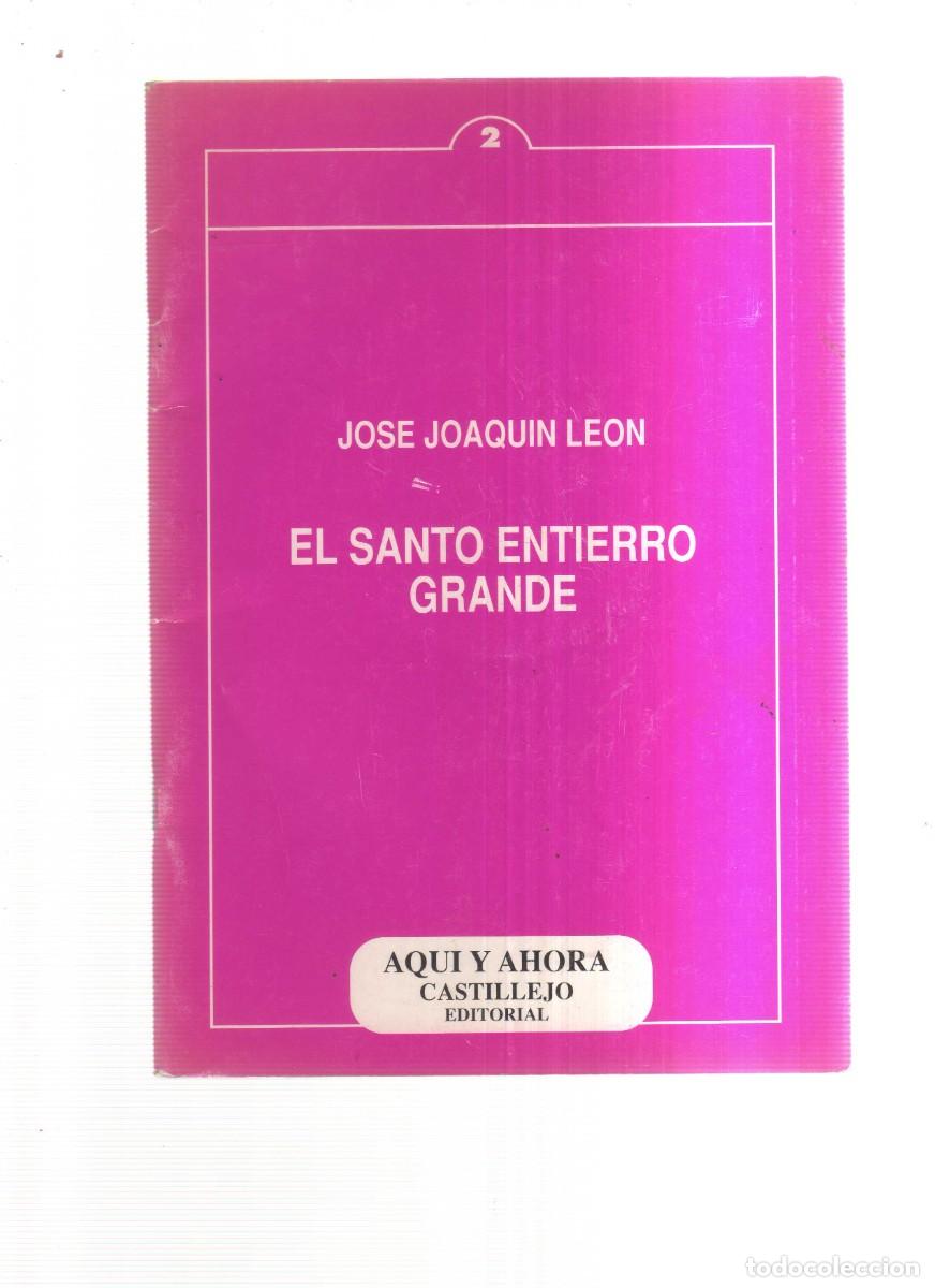 Libros: EL SANYO ENTIERRO GRANDE JOSE JOAQUIN LEON AQUI Y AHORA CASTILLEJO