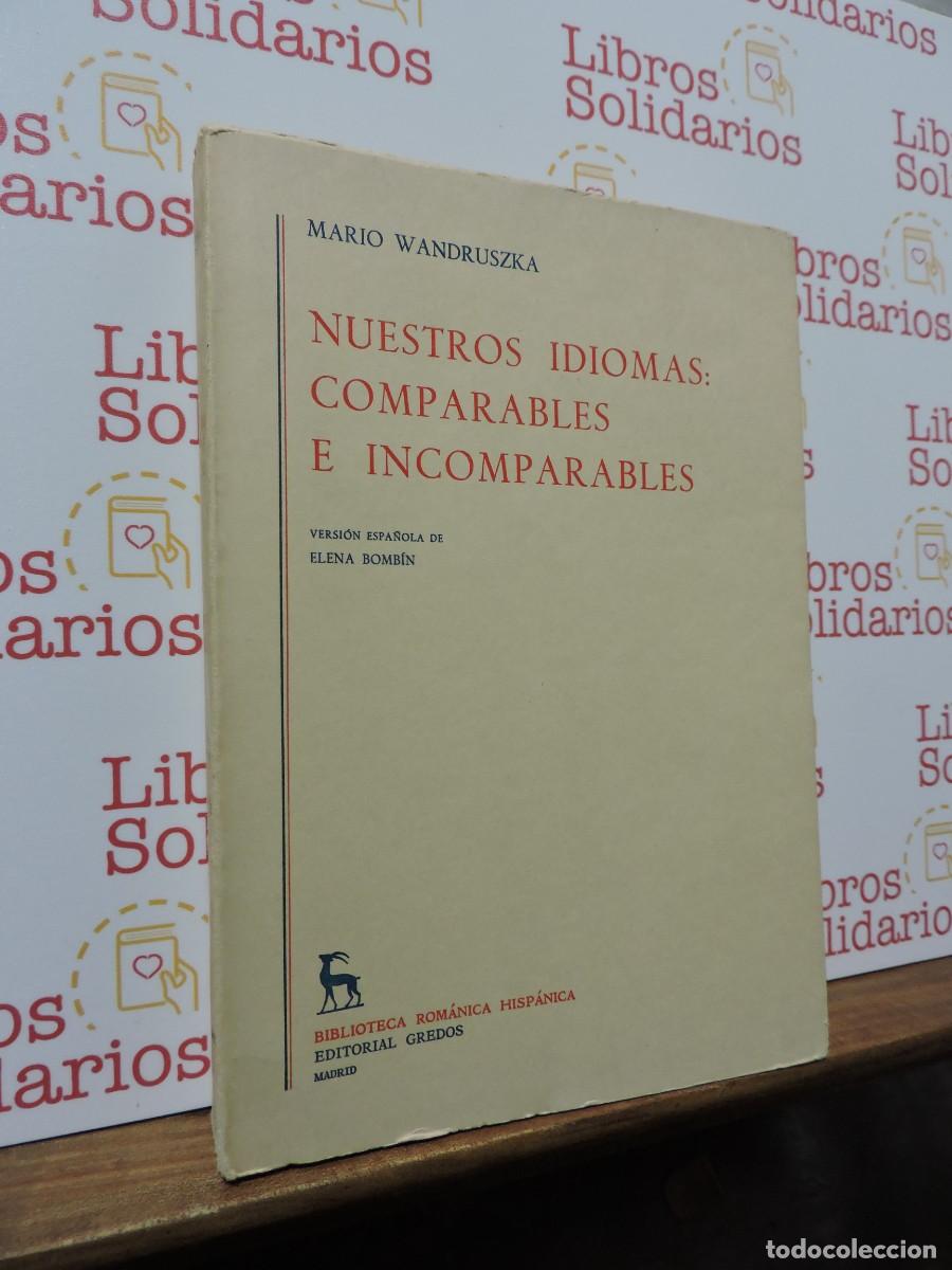 Libros: Nuestros idiomas: comparables e incomparables. WANDRUSZKA, Mario. 2 tomos. Ed. Gredos. - Foto 3
