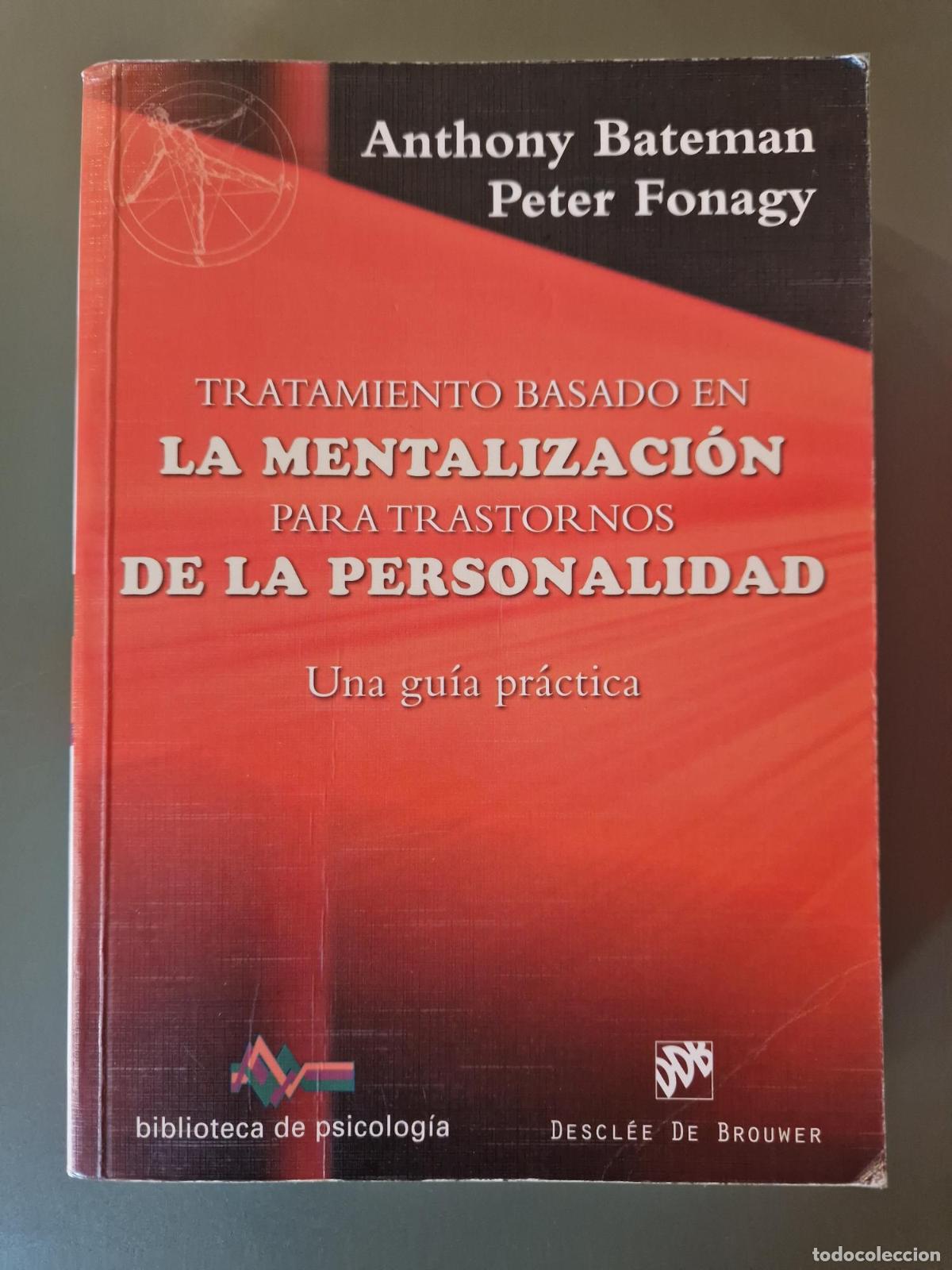 books: Tratamiento basado en la mentalizaci&oacute;n para trastornos de la personalidad. Una gu&iacute;a pr&aacute;ctica - Fonag