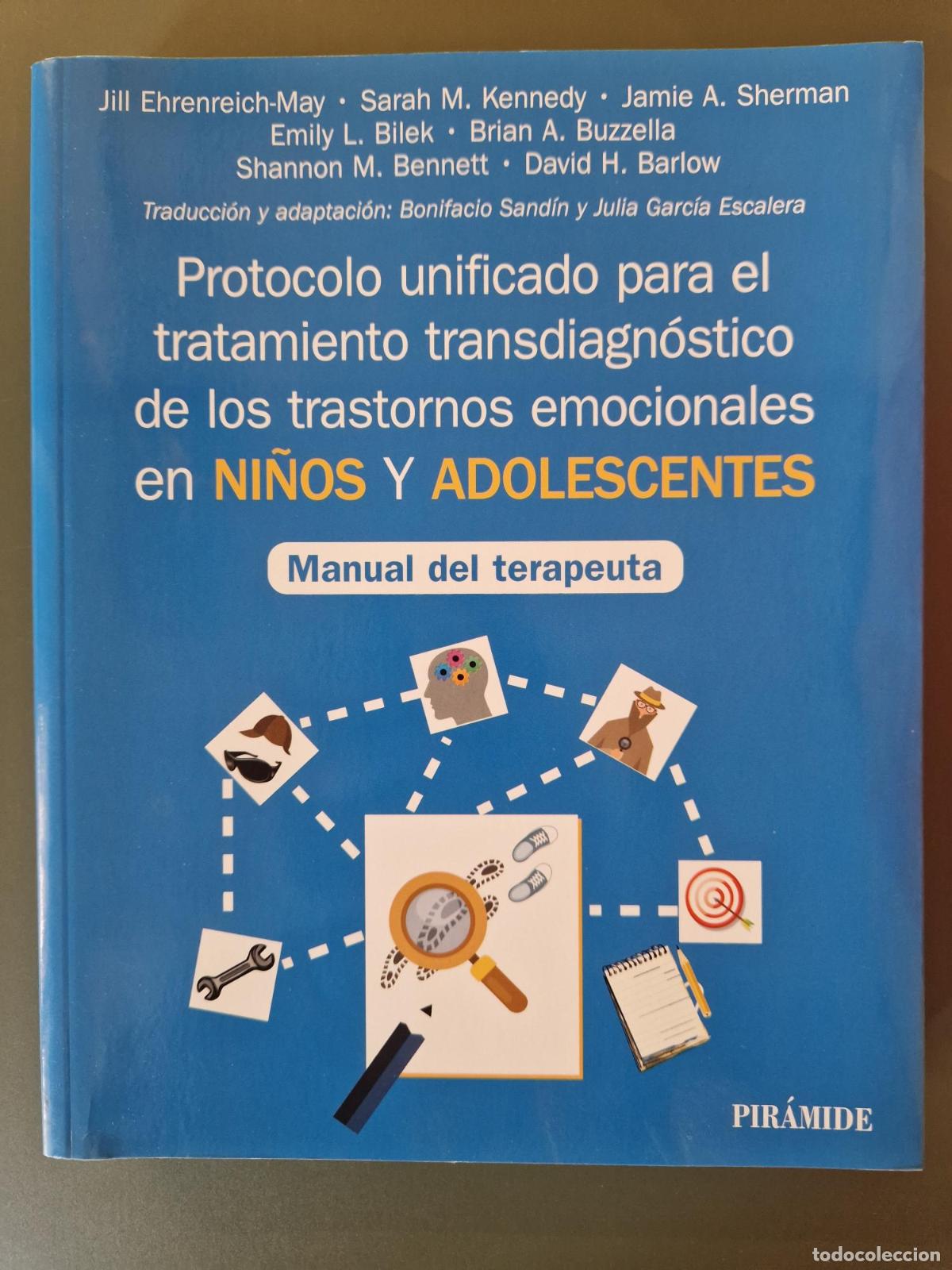 Libri di seconda mano: Protocolo unificado para el tratamiento transdiagn&oacute;stico de los trastornos emocionales en ni&ntilde;os y ad