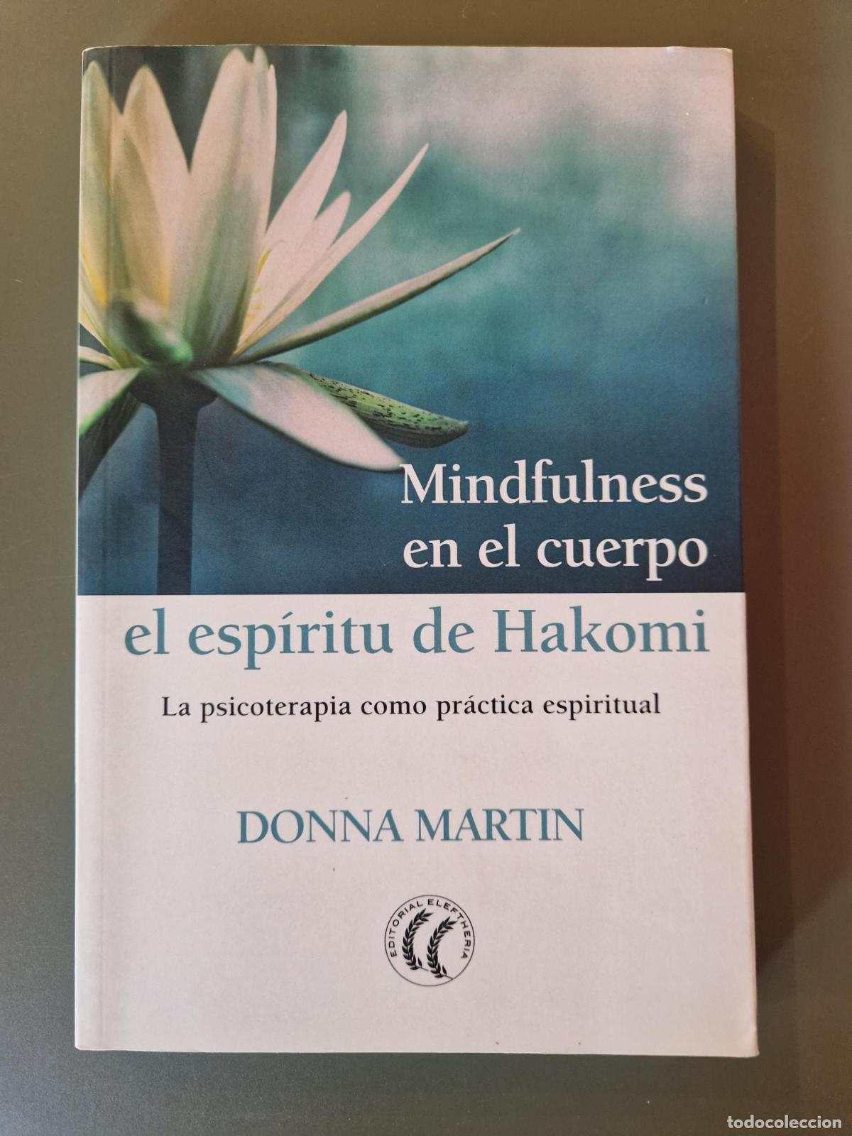 books: Mindfulness en el cuerpo: el esp&iacute;ritu de Hakomi. La psicoterapia como pr&aacute;ctica espiritual - Donna Ma