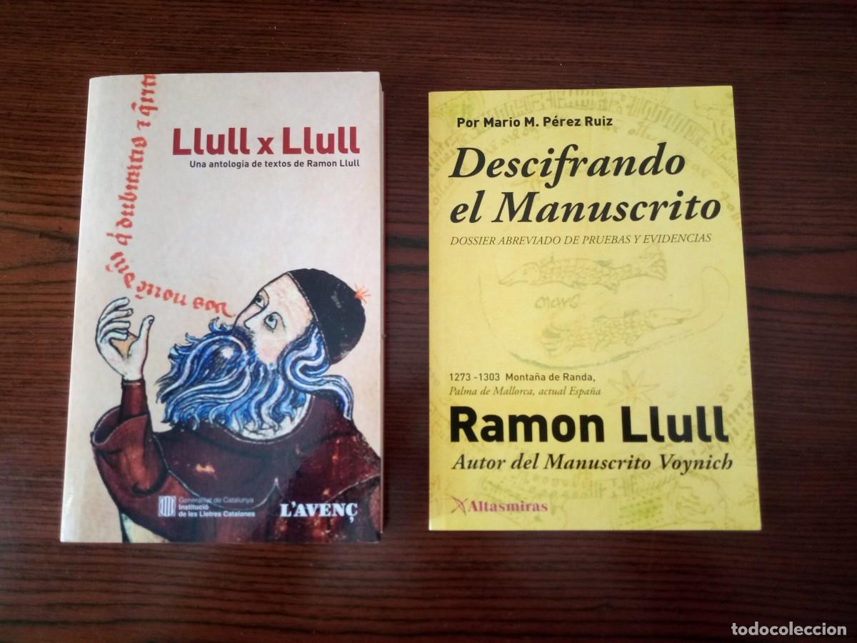 Livros em segunda m&atilde;o: 2 llibres- &rdquo;LLull x LLull&rdquo; Ramon Llull & &rdquo;Descifrando el Manuscrito&rdquo; Mario M. P&eacute;rez Ruiz (Voynich)