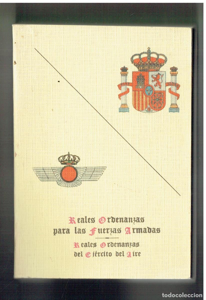 Libros: REALES ORDENANZAS PARA LAS FUERZAS ARMADAS. EJERCITO DEL AIRE. 1984.(&Ntilde;/6)