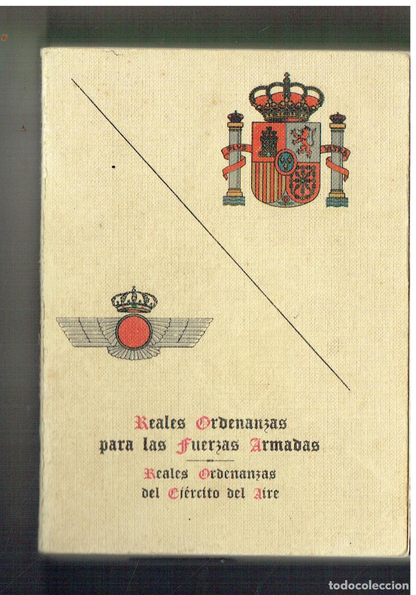 Libros: REALES ORDENANZAS PARA LAS FUERZAS ARMADAS. EJERCITO DEL AIRE. 1981.(&Ntilde;/6)
