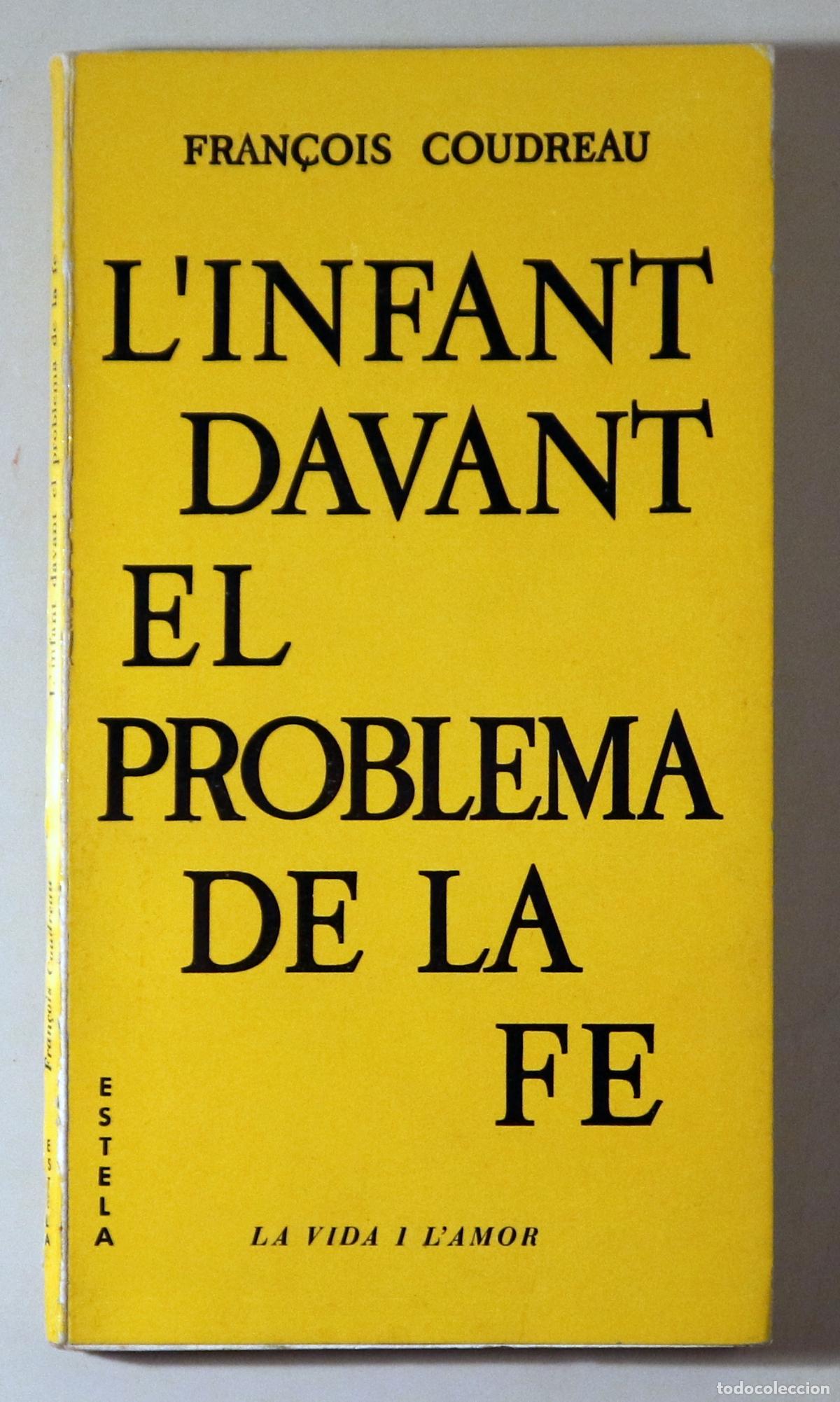 Libros: COUDREAU, Fran&ccedil;ois - L'INFANT DAVANT EL PROBLEMA DE LA FE - Barcelona 1964