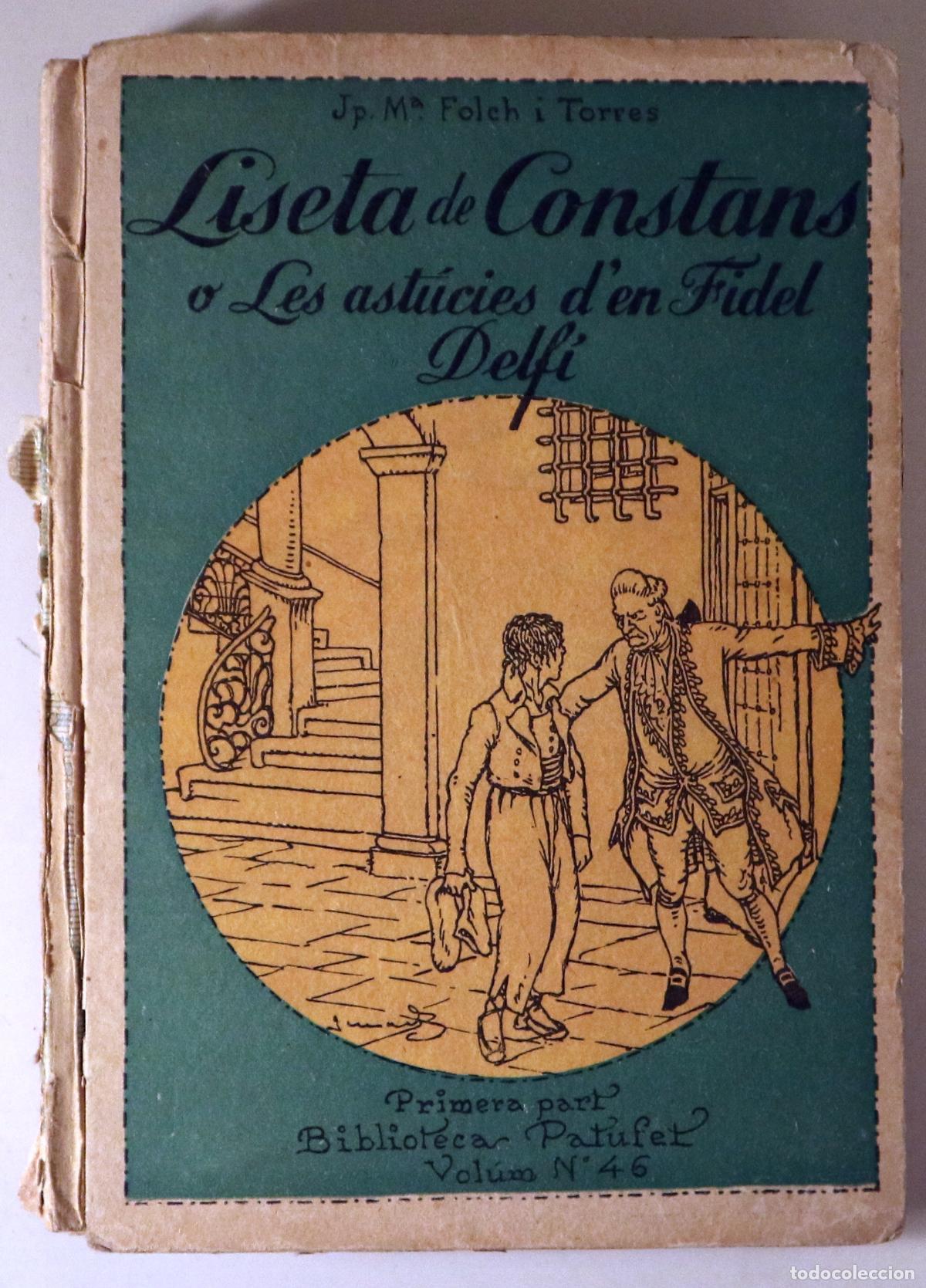 Libros: FOLCH I TORRES, J. M. - JUNCEDA, J. - LISETA DE CONSTANTS o les ast&uacute;cies d'en Fidel Delf&iacute; (Primera p