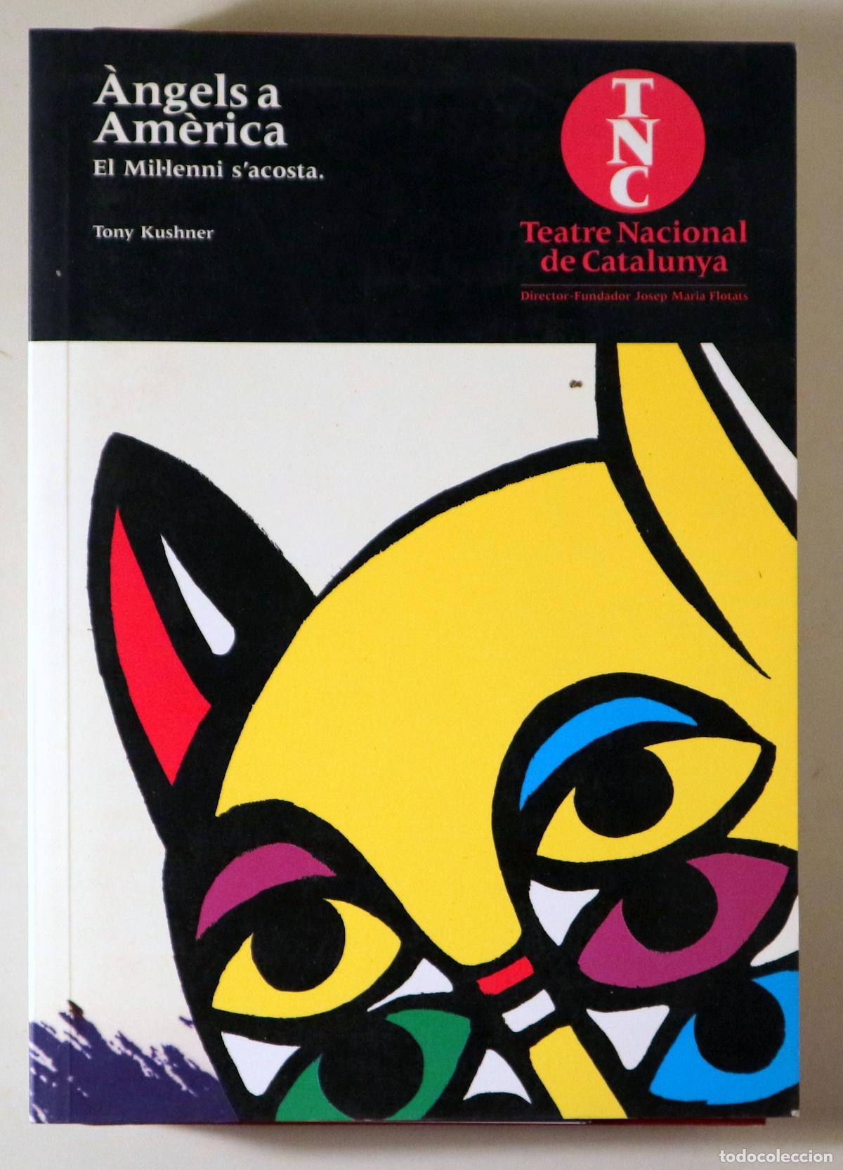 Libros: Kushner, Tony - &Agrave;NGELS A AM&Egrave;RICA. El Mil&middot;lenni s'acosta - Barcelona 1996 - Il&middot;lustrat - Programa de