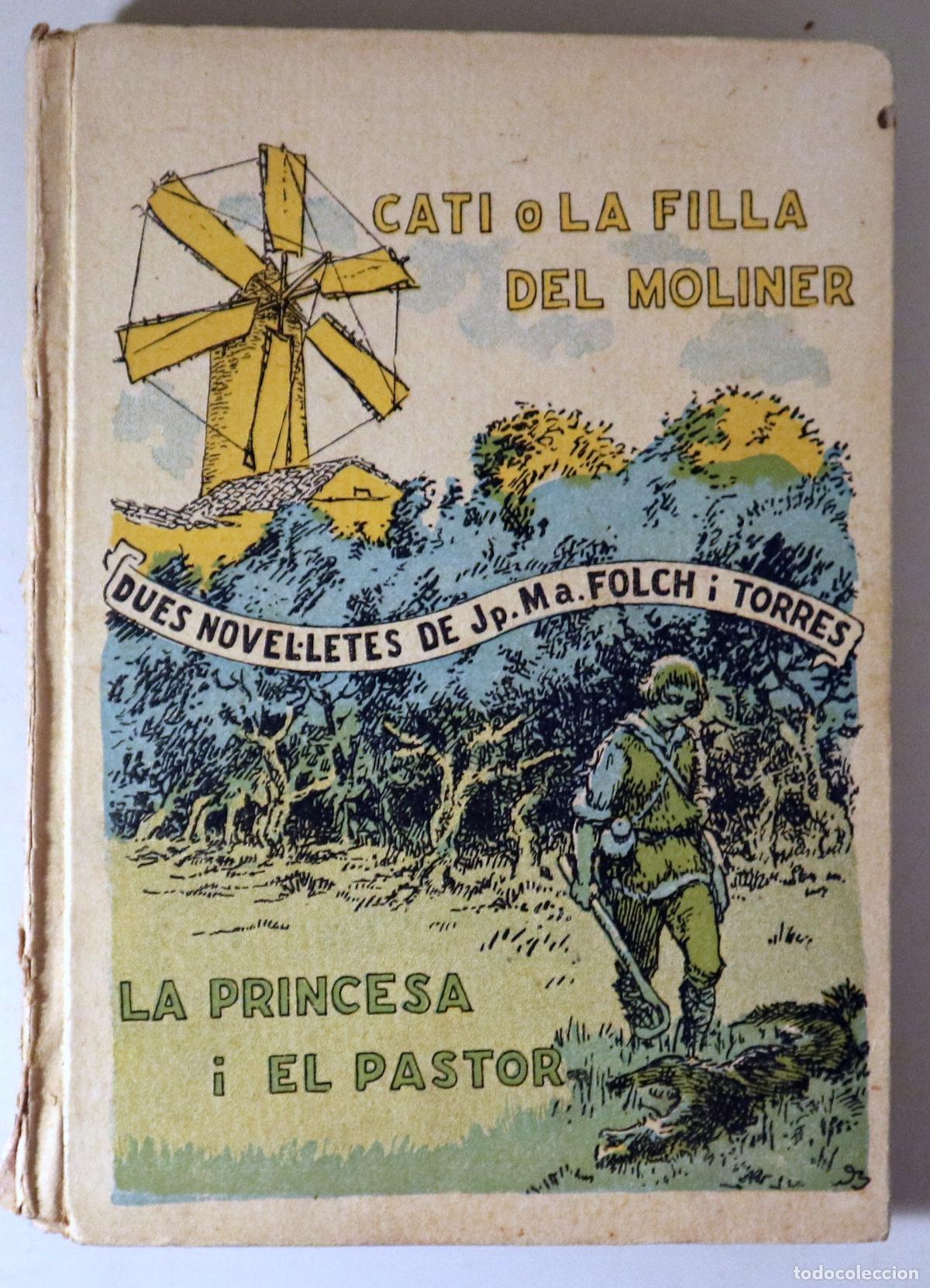 Libros: FOLCH I TORRES, J. M. - JUNCEDA, J. - CATI O LA FILLA DEL MOLINER / LA PRINCESA I EL PASTOR - Barcel