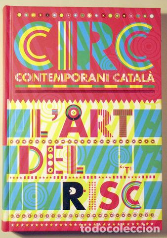 Libros: CIRC CONTEMPORANI CATAL&Agrave;. L'ART DEL RISC - Barcelona 2005 - Molt il&middot;lustrat