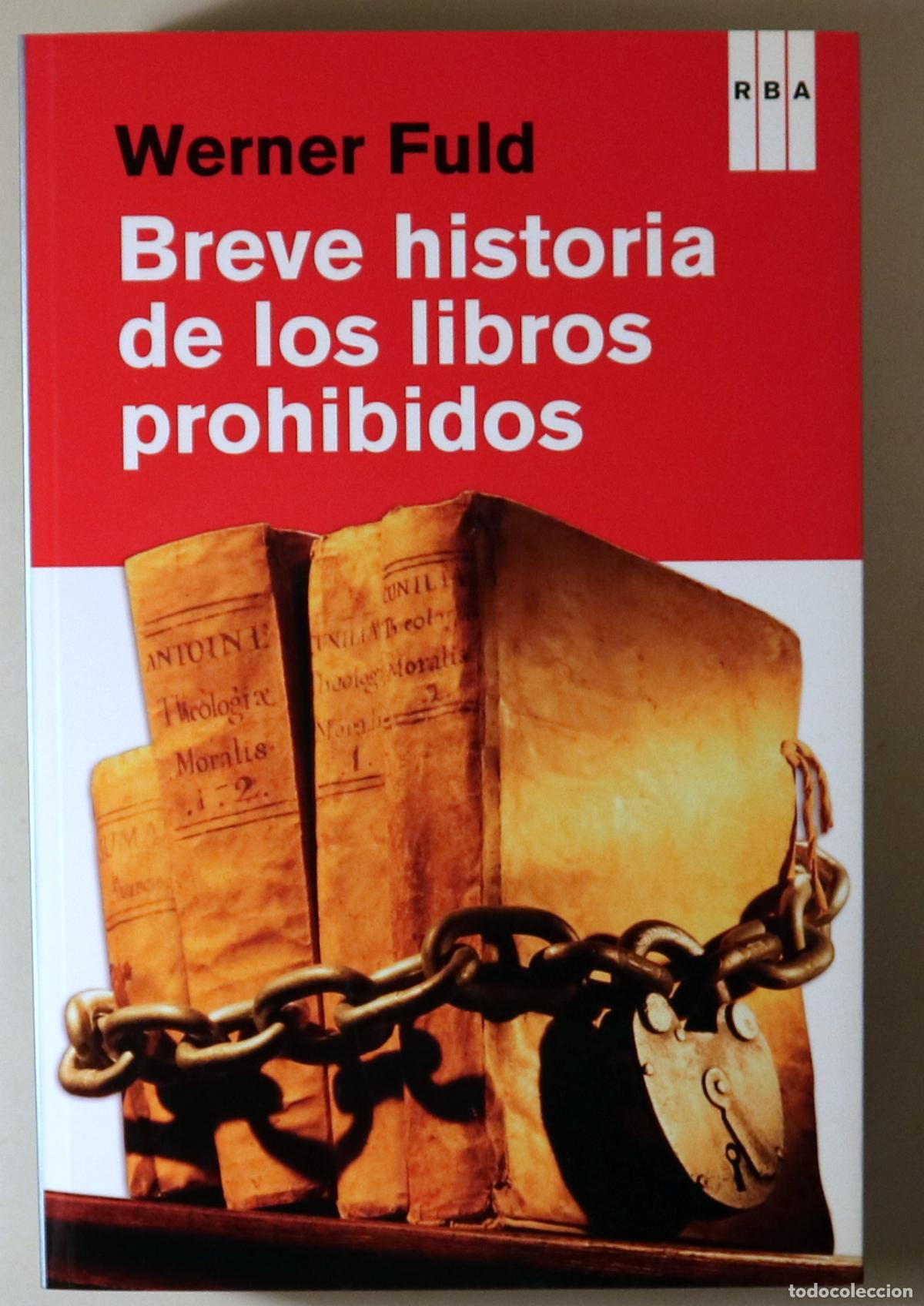 Libros: FULD, Werner - BREVE HISTORIA DE LOS LIBROS PROHIBIDOS - Barcelona 2013