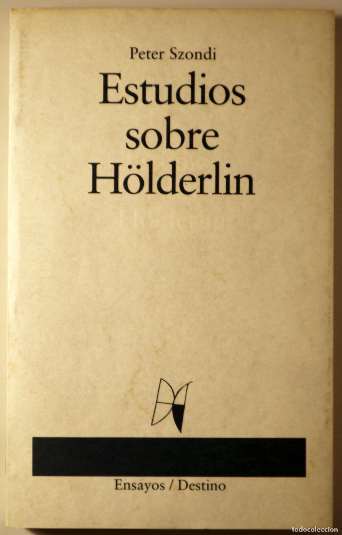 Libros: H&ouml;lderlin - SZONDI, Peter - ESTUDIOS SOBRE H&Ouml;LDERLIN - Barcelona 1992