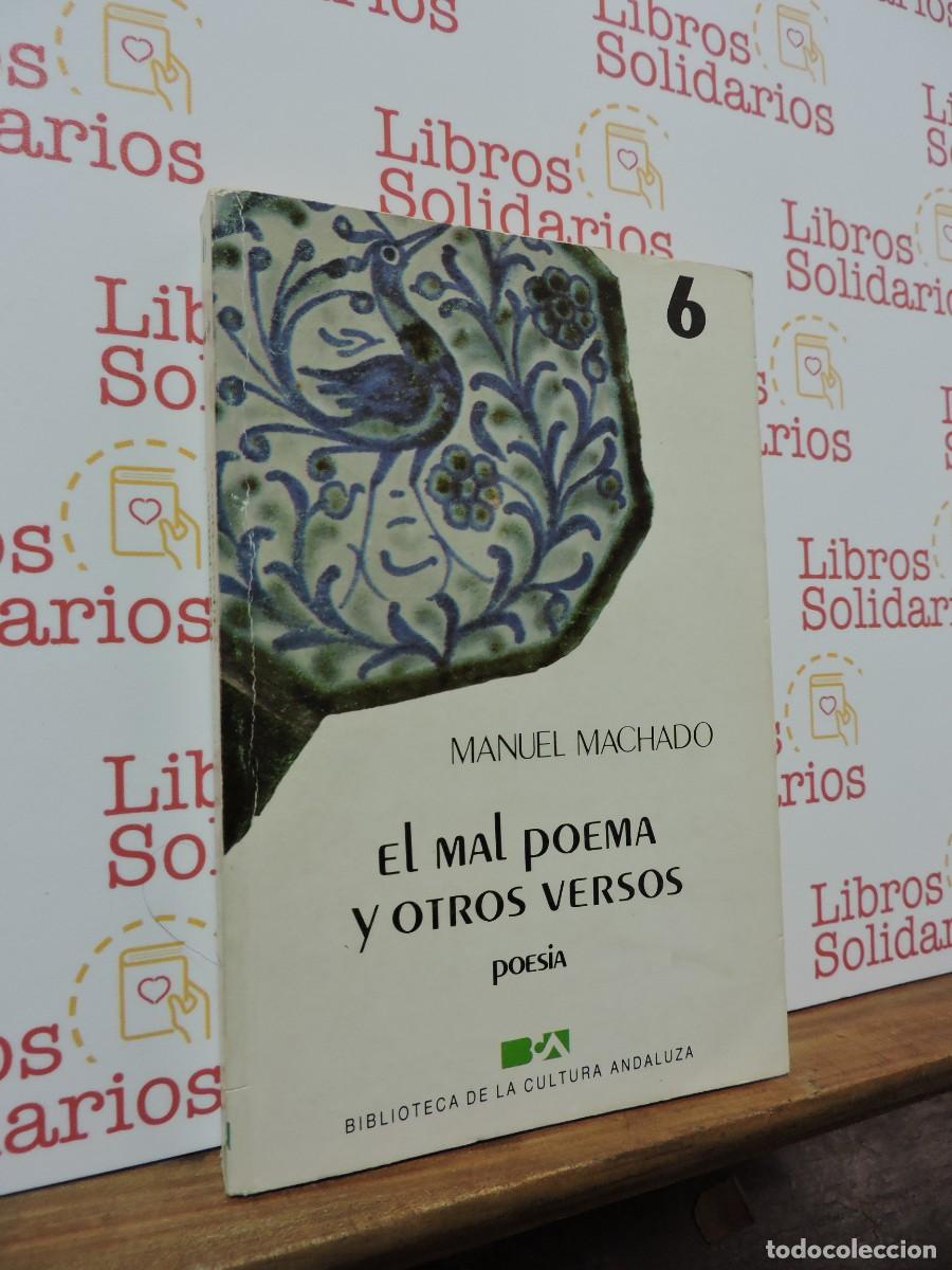 Libros: El mal poema y otros versos. MACHADO, Manuel. Biblioteca de la cultura andaluza. 1984
