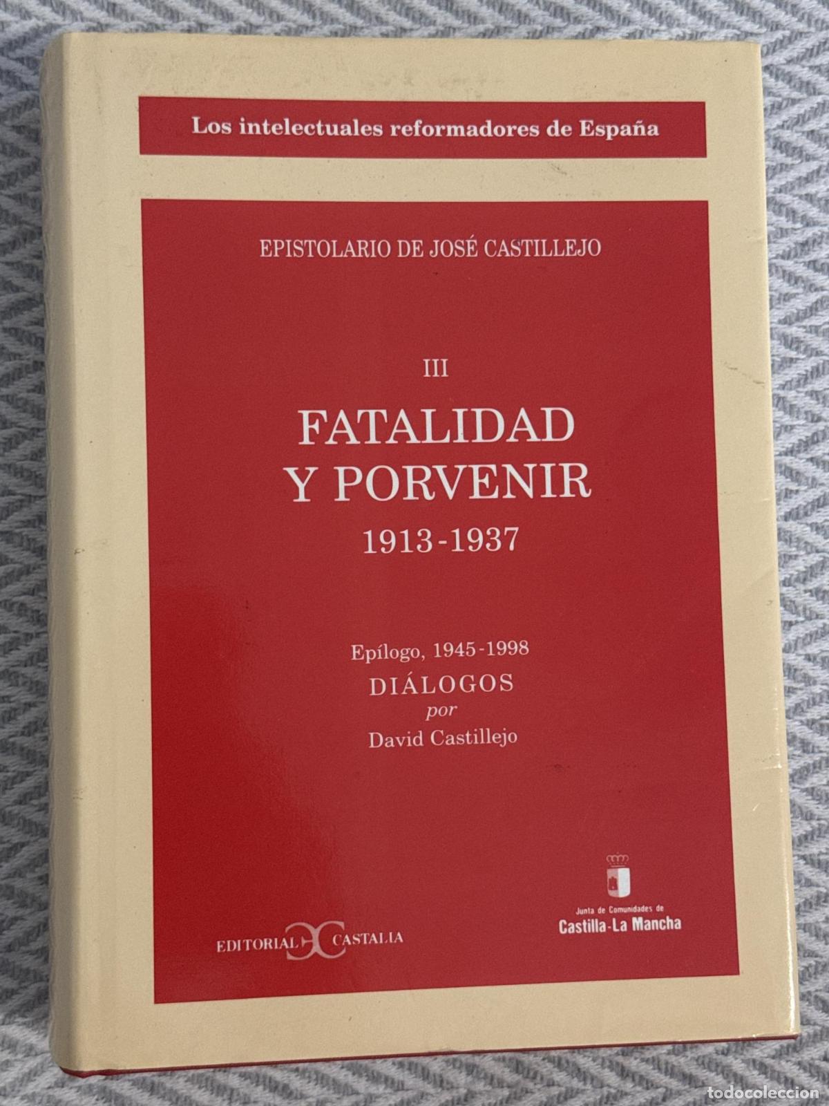 Libros: Fatalidad y porvenir 1913-1937. Tomo III - Jos&eacute; Castillejo