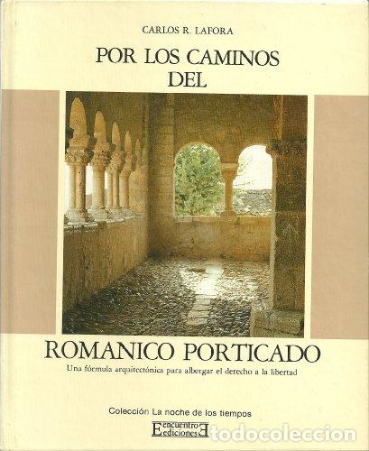 Libros: Por los caminos del rom&aacute;nico porticado - Lafora,Carlos R