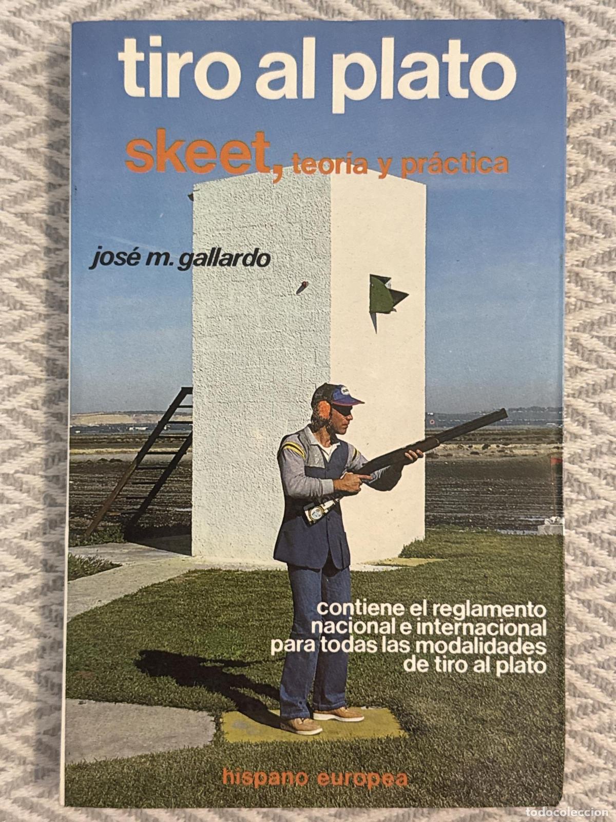 Libros: Tiro al plato. Skeet, teor&iacute;a y pr&aacute;ctica - Jos&eacute; M. Gallardo