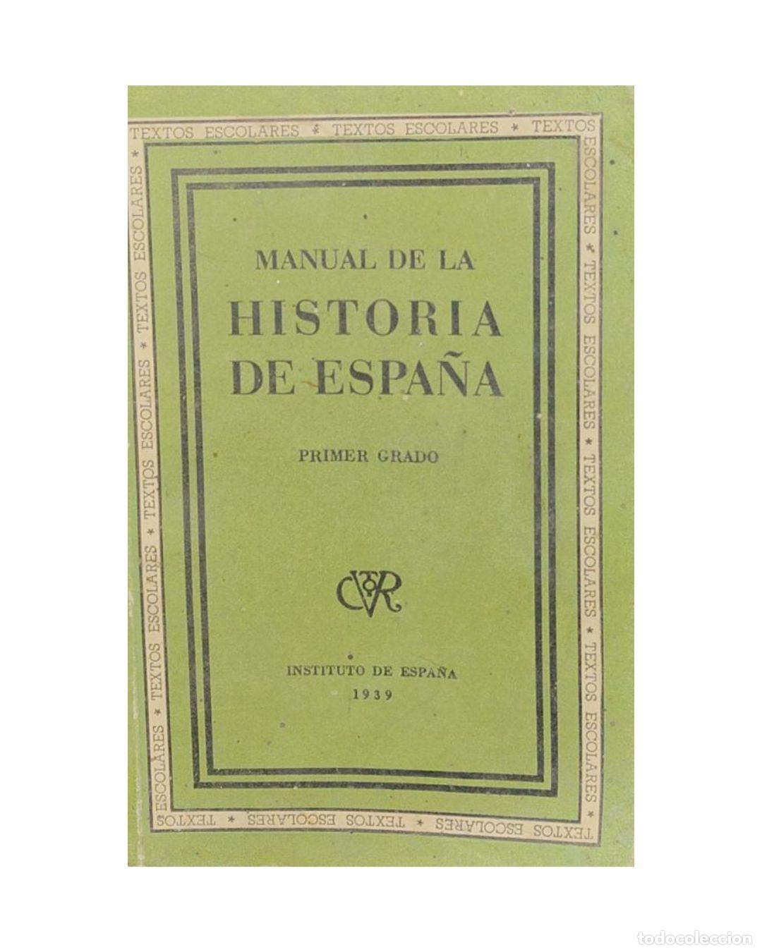 Libros: MANUAL DE LA HISTORIA DE ESPA&Ntilde;A. PRIMER GRADO -