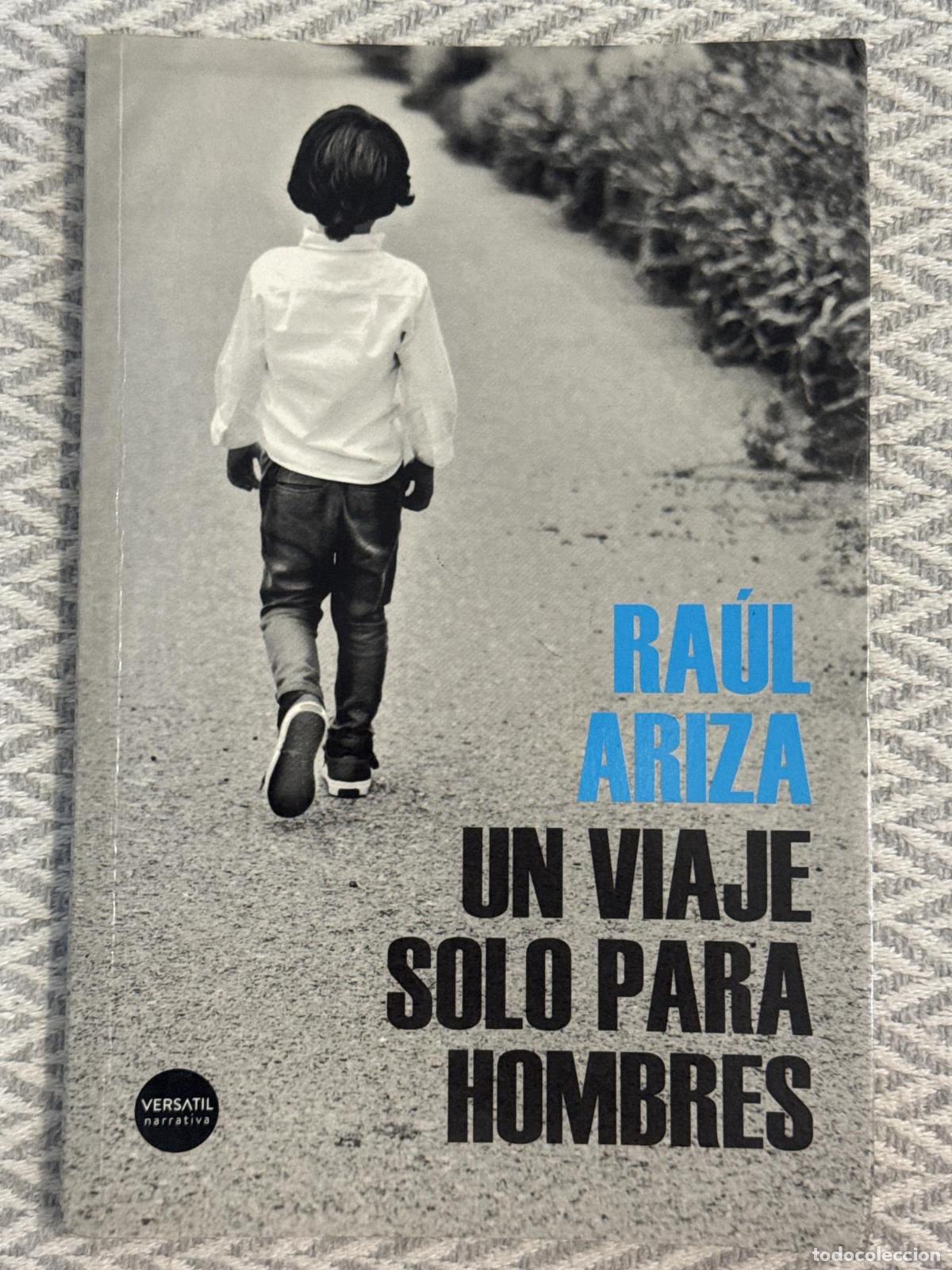 Libros: Un viaje solo para hombres - Ra&uacute;l Ariza