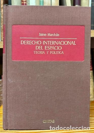 Libros: DERECHO INTERNACIONAL DEL ESPACIO. Teor&iacute;a y pol&iacute;tica - MARCHAN, Jaime