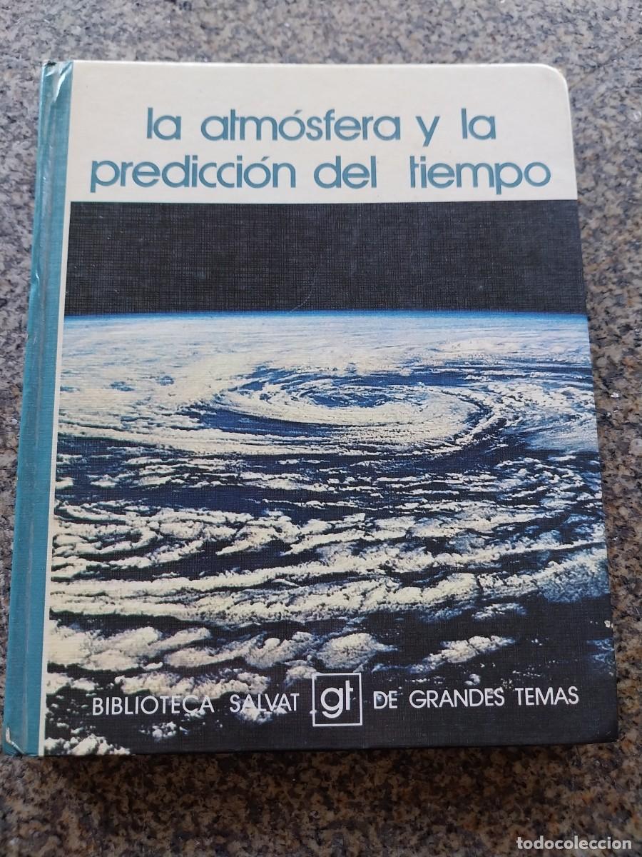 Libros: LA ATMOSFERA Y LA PREDICCION DEL TIEMPO -- SALVAT --