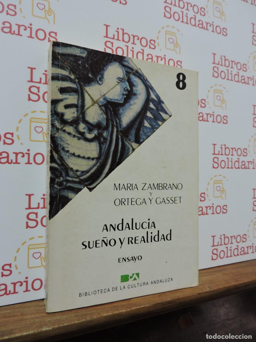 Libros: Andaluc&iacute;a sue&ntilde;o y realidad. Maria Zambrano y Ortega y Gasset. Biblioteca de la cultura andaluza 1984