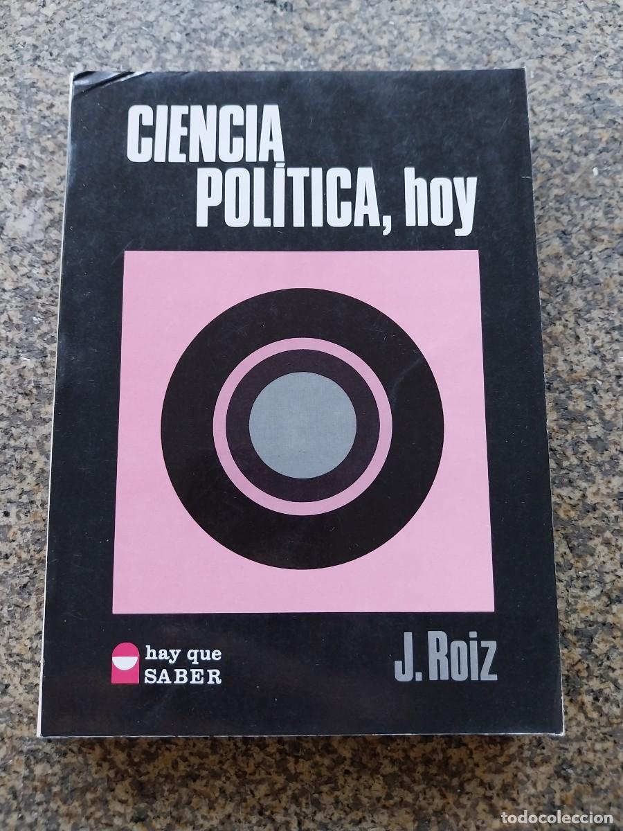 Libros: CIENCIA POLITICA, HOY -- J. ROIZ --