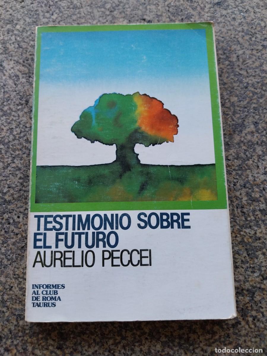 Libros: TESTIMONIO SOBRE EL FUTURO -- AURELIO PECCEI --