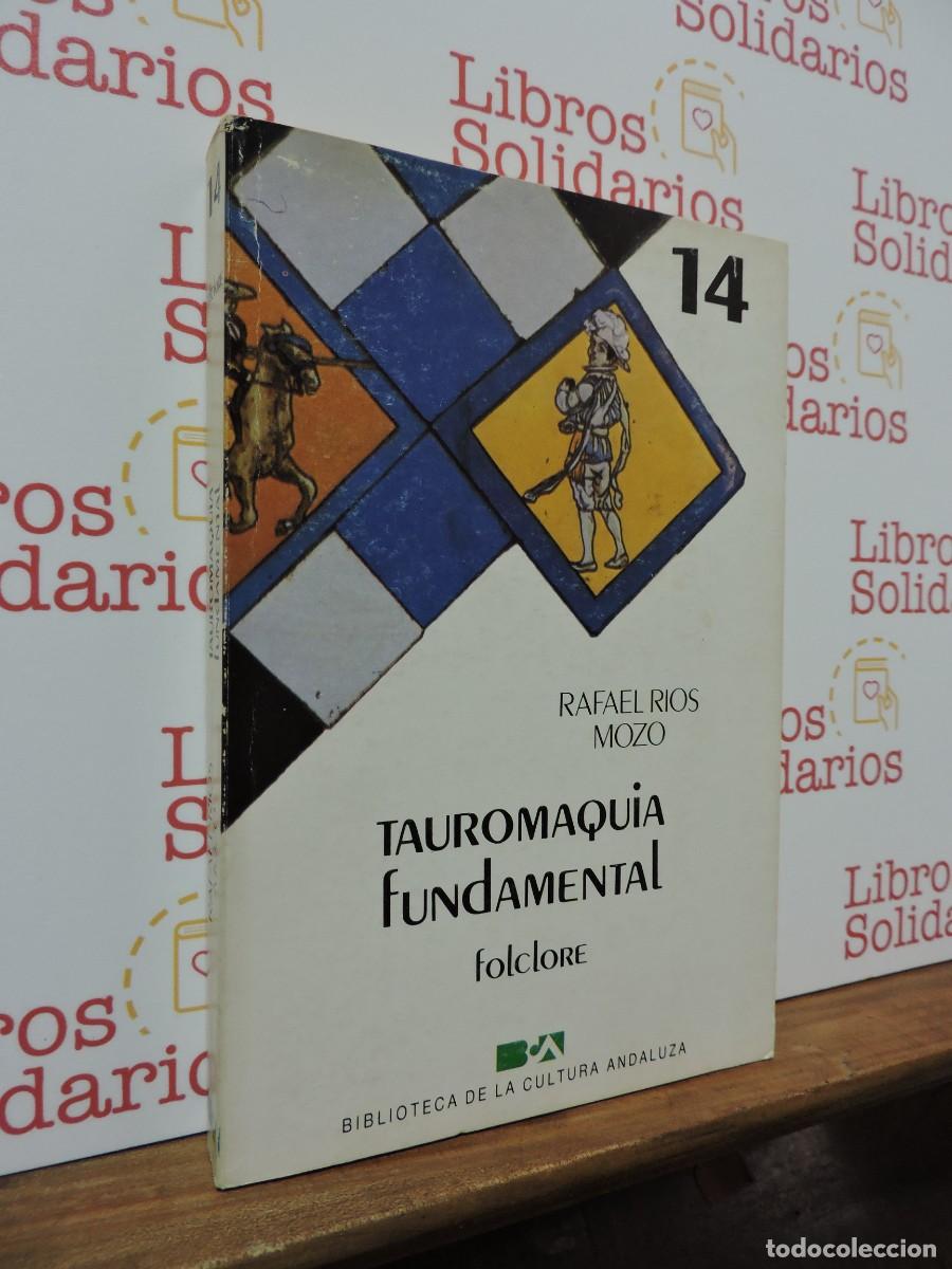 Libros: Tauromaquia fundamental. RIOS MOZO, Rafael. Biblioteca de la cultura andaluza. 1985