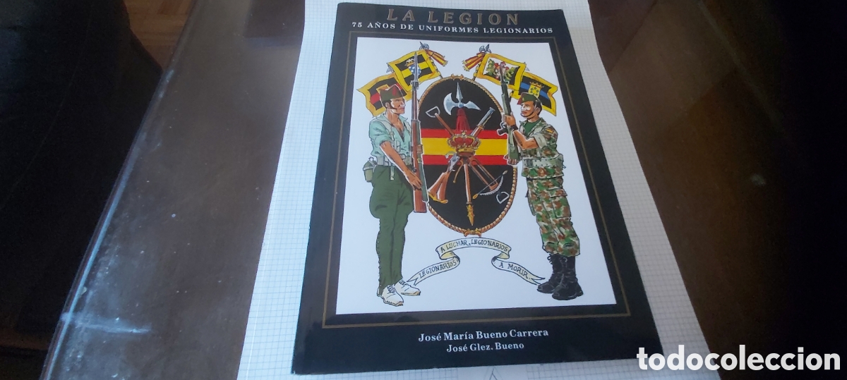Libros: LA LEGION 75 A&Ntilde;OS DE UNIFORMES LEGIONARIOS. JOSE MARIA BUENO CARRERA, JOSE GONZALEZ BUENO. 1994
