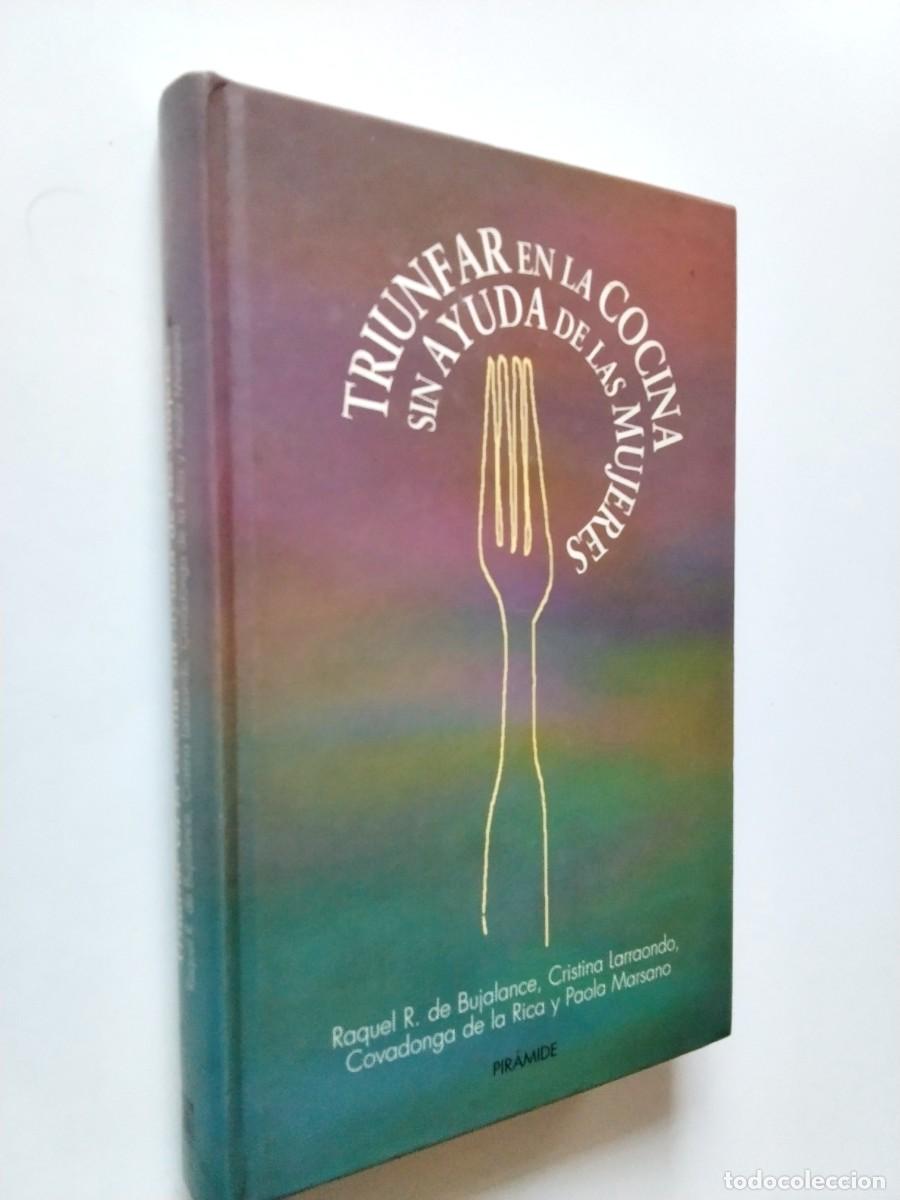 Livres: Raquel R. de Bujalance y otras - Triunfar en la cocina sin ayuda de las mujeres