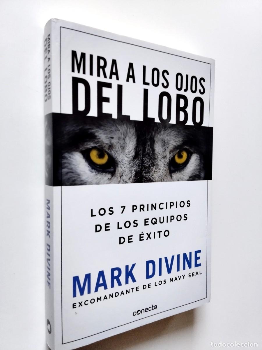Livres: Mark Divine - Mira a los ojos del lobo. Los 7 principios de los equipos de &eacute;xito