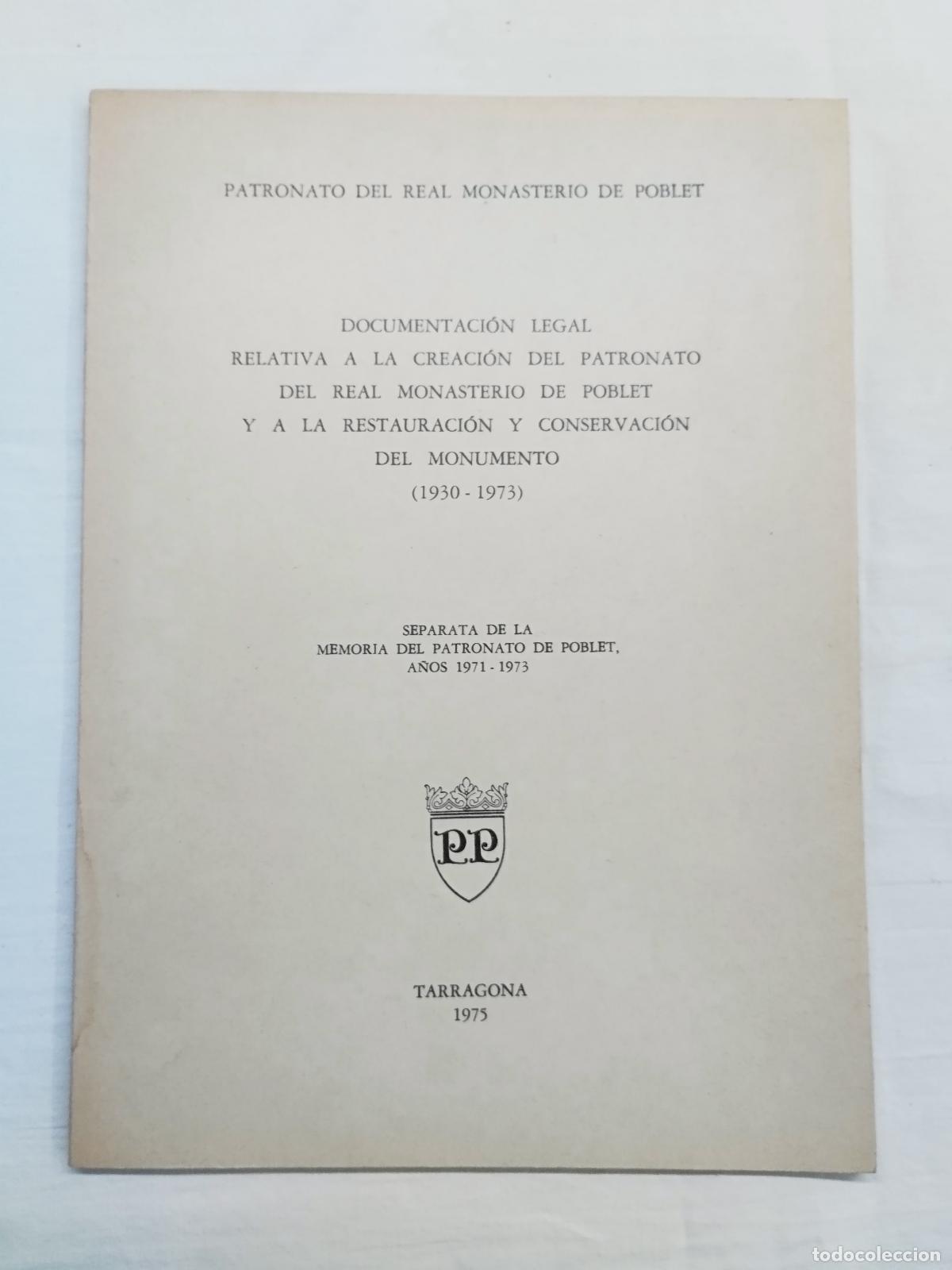 Libros: DOCUMENTACI&Oacute;N LEGAL RELATIVA A LA CREACI&Oacute;N DEL PATRONATO DEL REAL MONASTERIO DE POBLET Y A LA R... -