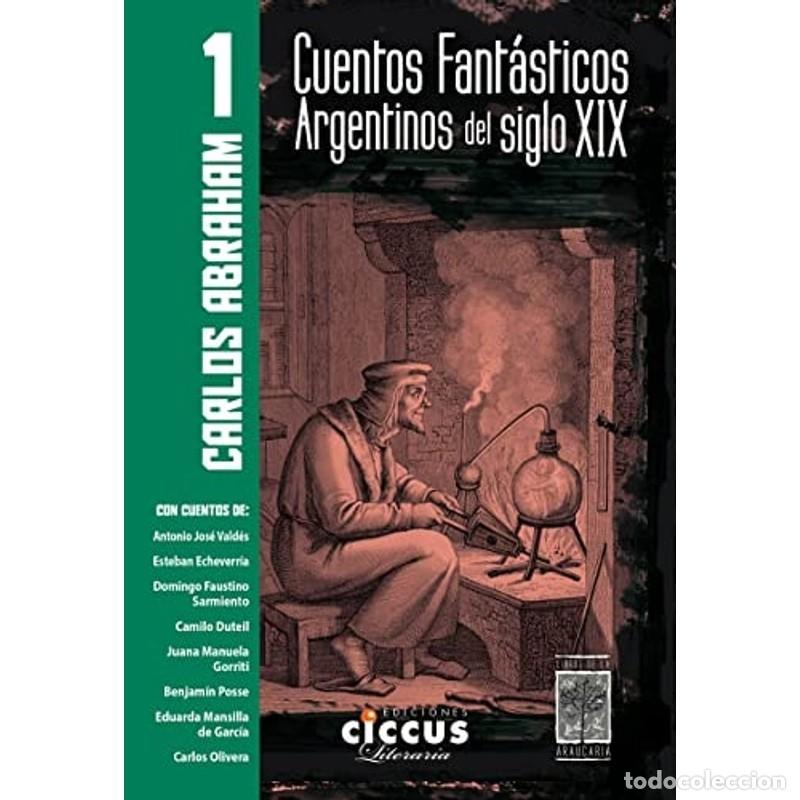 B&uuml;cher: Cuentos fant&aacute;sticos argentinos del siglo XIX - Carlos Abraham, Carlos Enrique Abraham