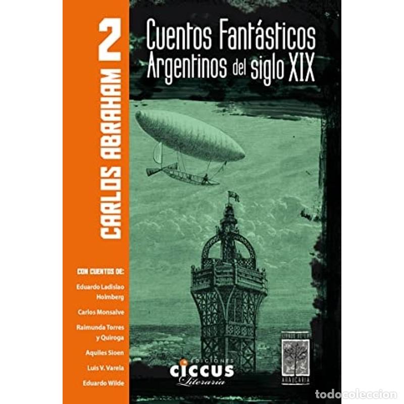 B&uuml;cher: Cuentos fant&aacute;sticos argentinos del siglo XIX. II - Carlos Enrique Abraham