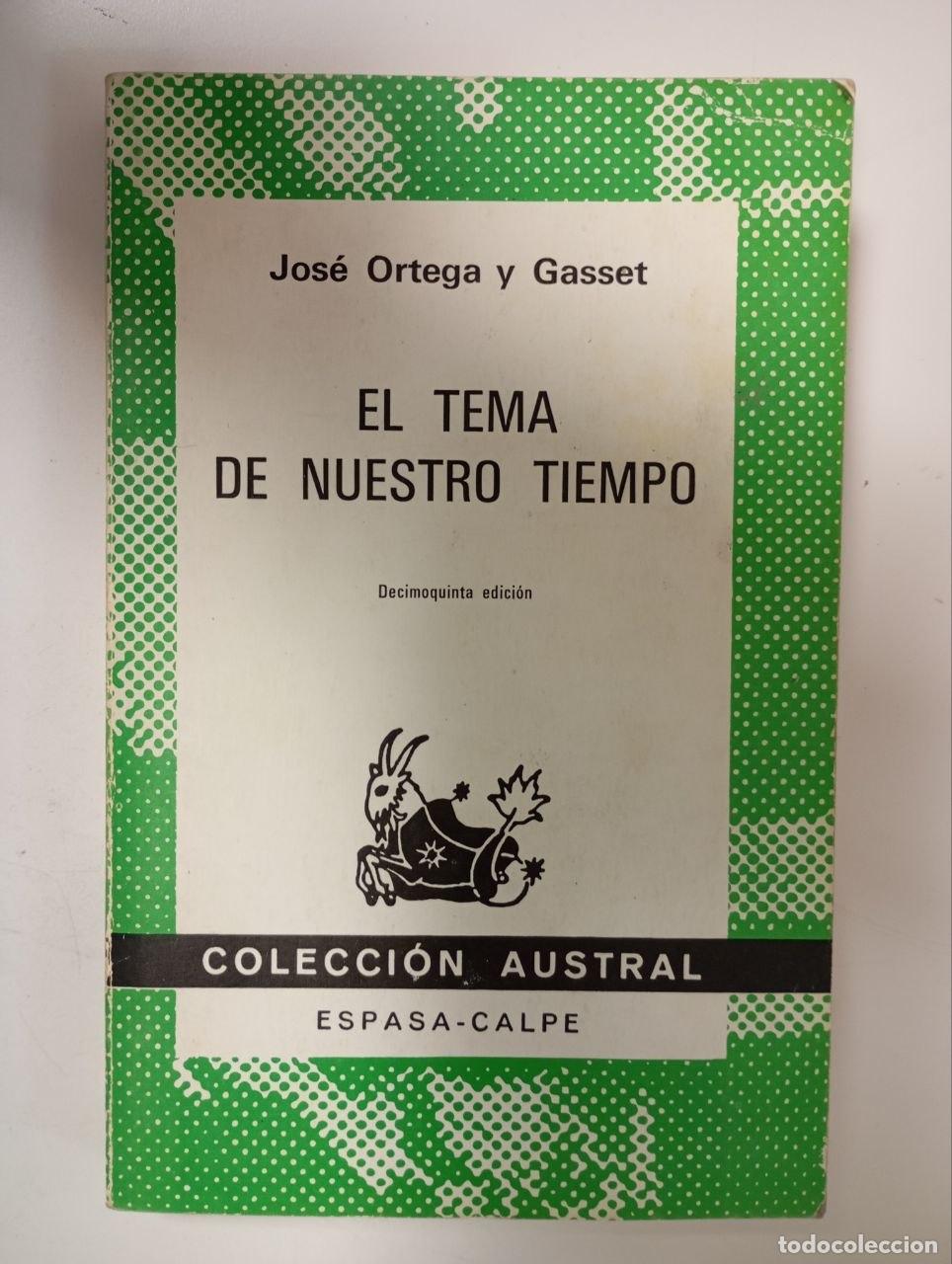 Libros: El tema de nuestro tiempo - Ortega y Gasset, Jos&eacute; (1883-1955)