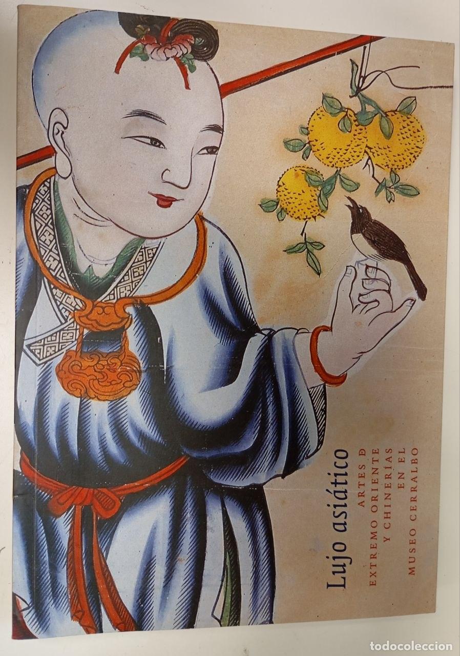 Libros: Lujo asi&aacute;tico : arte de Extremo Oriente y chiner&iacute;as en el Museo de Cerralbo (solo certificado) - Esp